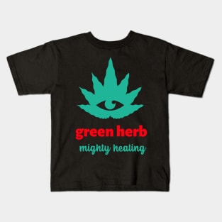 green herb, mighty healing Kids T-Shirt